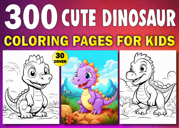 300 Cute Dinosaur Coloring Pages for KDP